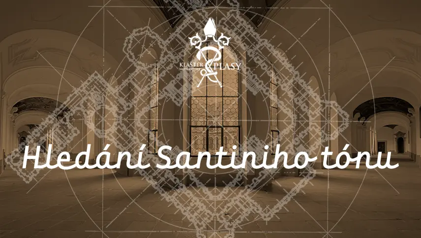 Hledání SANTINIHO tónu v Klášteře Plasy